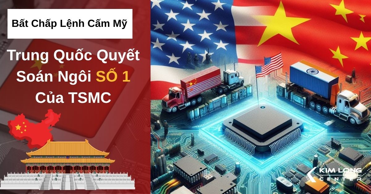 Bất Chấp Lệnh Cấm Mỹ, Trung Quốc Quyết Soán Ngôi Số 1 Của TSMC