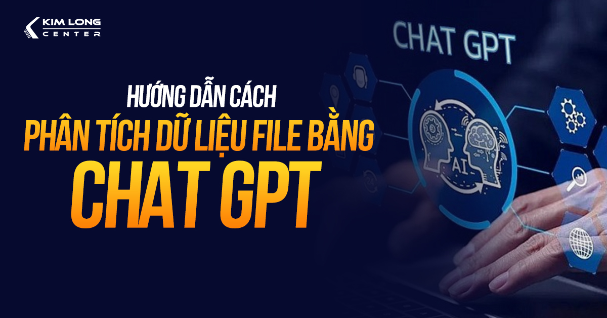 Hướng dẫn cách phân tích dữ liệu từ file bằng ChatGPT-4o, giúp bạn tiết kiệm thời gian
